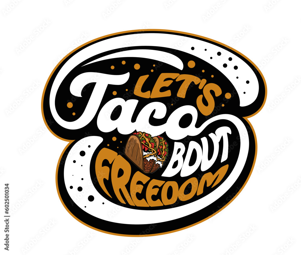 lets taco bout freedom icon 1 lets taco bout freedom icon 1