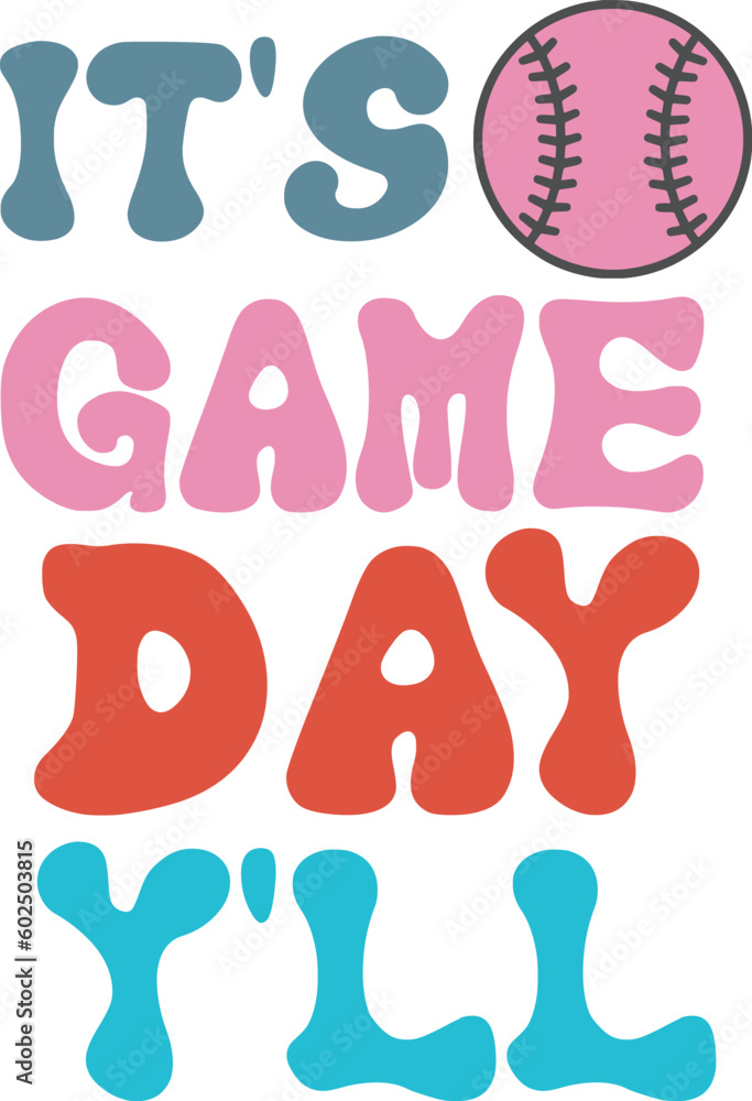 It's Game Day Baseball typography on white background quote retro It's Game Day Baseball typography on white background quote retro