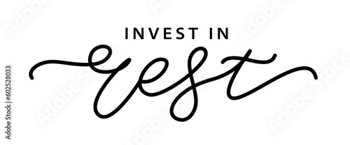 INVEST IN REST. Inspiration Motivation Quote Mental Health. Brush Calligraphy text invest in rest. Hand Lettering Design print for t shirt, tee poster, pajamas. Vector illustration on white background