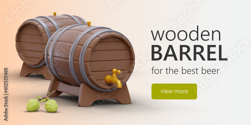 Wooden container for alcoholic drinks. Beer barrels with taps. 3D illustration for advertising beer products. Transportation and storage of beer. Web page template with button and editable text