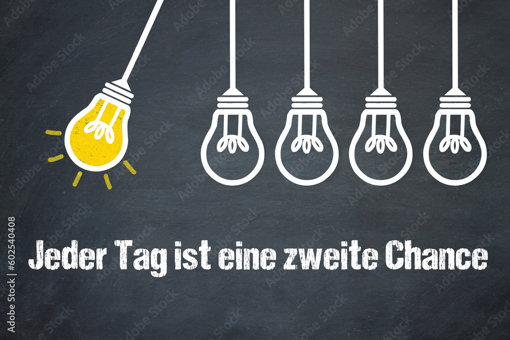 Fototapeta premium Jeder Tag ist eine zweite Chance 