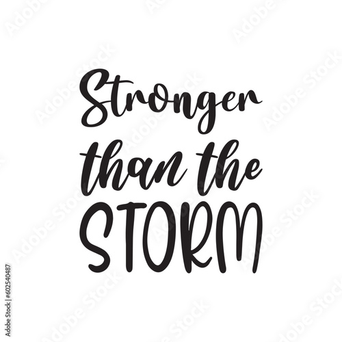 stronger than the storm black lettering quote