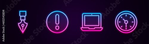 Set line Fountain pen nib, Speech bubble and Exclamation, Laptop and Clock. Glowing neon icon. Vector