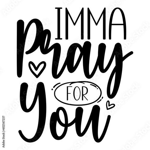 Imma Pray For You Svg photo