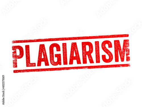 Plagiarism is the fraudulent representation of another person's ideas or expressions as one's own original work, text concept stamp