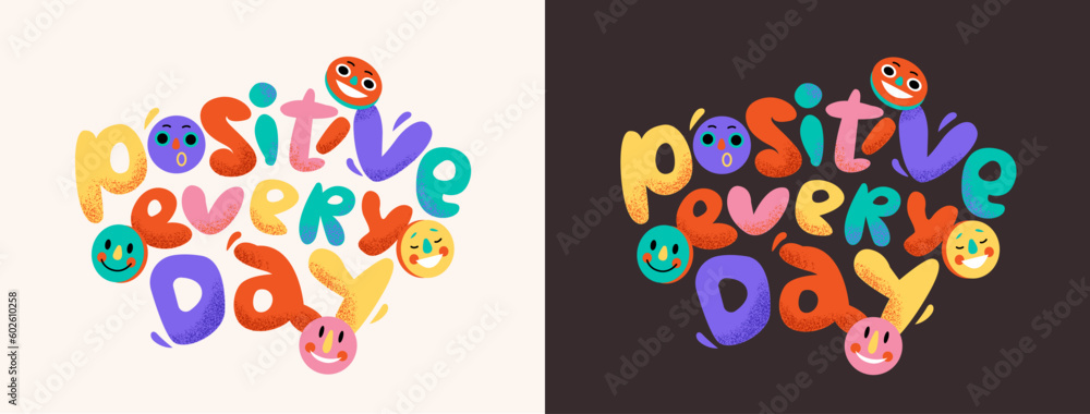 Positive every day motivational poster with abstract letters and smiling emojis. Bubble font in the groovy style. Vector illustration Positive every day motivational poster with abstract letters and smiling emojis. Bubble font in the groovy style. Vector illustration