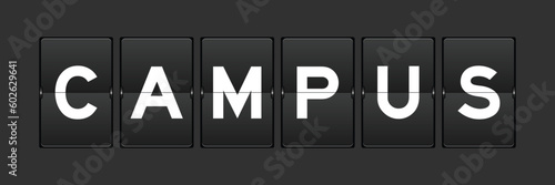 Black color analog flip board with word campus on gray background