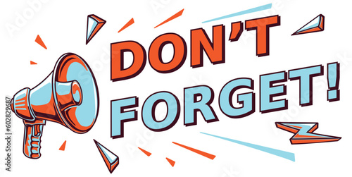 Don’t forget - advertising sign with megaphone