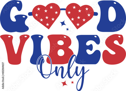 Good vibes only with love sunglass shape 4th of July t-shirt design