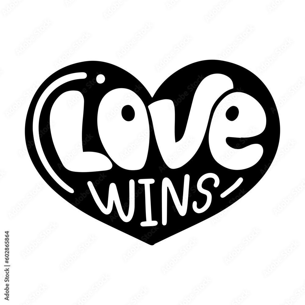 Love Wins, hand lettering slogan in heart shape
