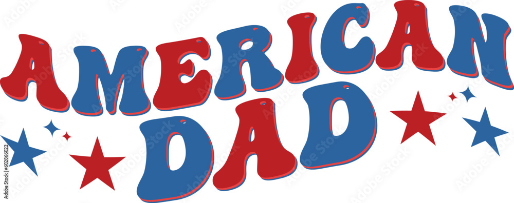 American dad 4th of July typography t-shirt design American dad 4th of July typography t-shirt design