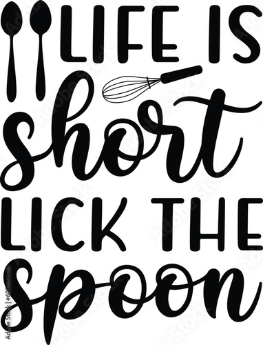 Life is short lick the spoon, BBQ illustration vector typography t-shirt design, Kitchen SVG Design Bundle, Cooking T-shirt Design, Baking SVG Design Bundle, Kitchens SVG Cut Files Bundle 