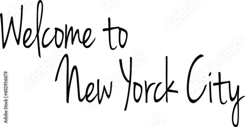 Welcome to New york city text sign illustration on white background