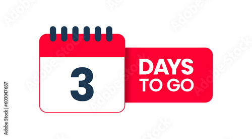 Three Days to go left, 3 Days left icon, 3 days to go vector on white background, Transparent date 