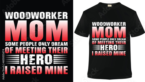 woodworker mom t shirt design