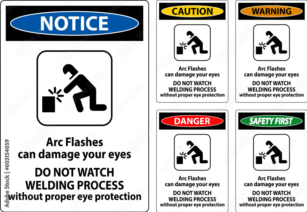 Danger Sign Arc Flashes Can Damage Your Eyes. Do Not Watch Welding Process Without Proper Eye Protection