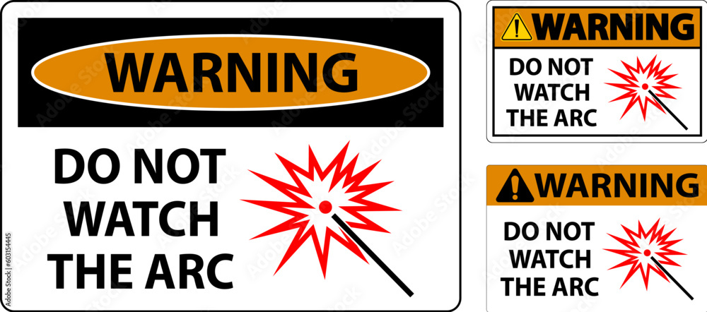 Warning Sign Do Not Watch The Arc Symbol