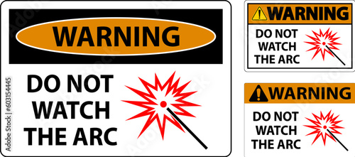 Warning Sign Do Not Watch The Arc Symbol