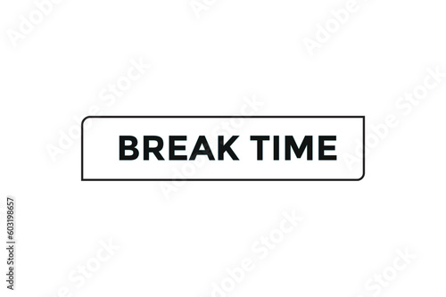 Break time button web banner templates. Vector Illustration 