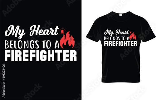 My Heart Belongs To A Firefighter T-Shirt 
