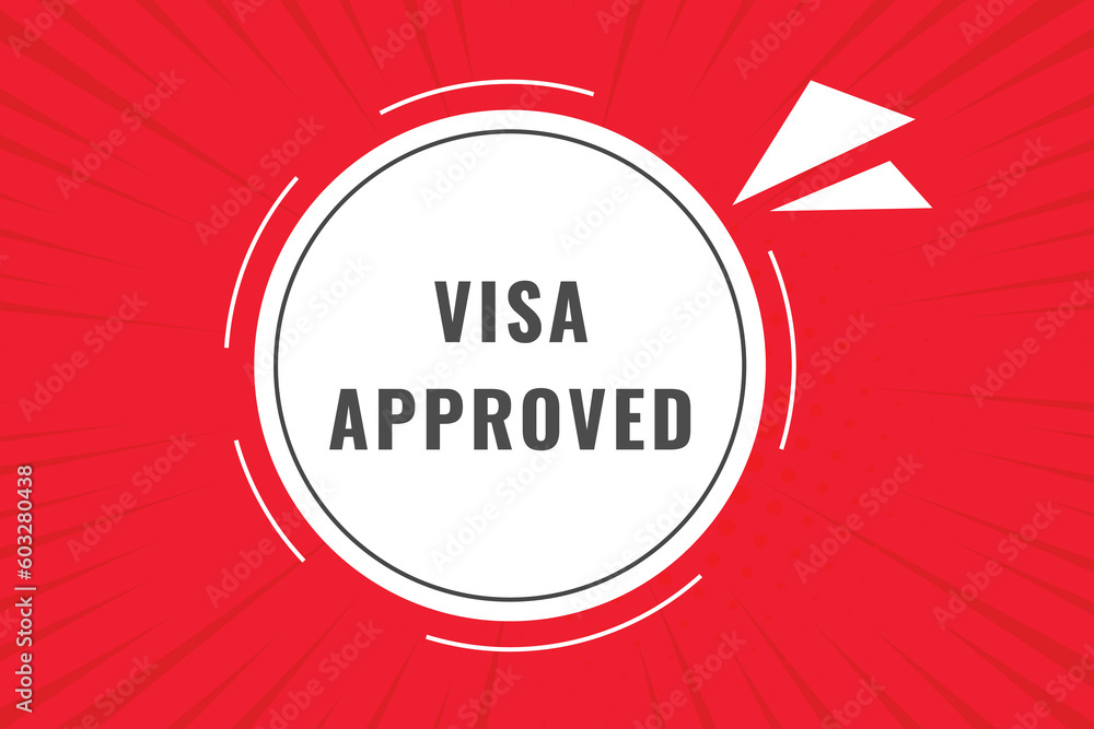 Fototapeta premium Visa Approved Button. Speech Bubble, Banner Label Visa Approved