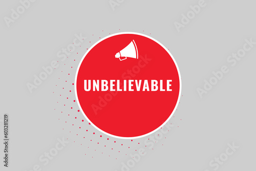 Unbelievable Button. Speech Bubble, Banner Label Unbelievable