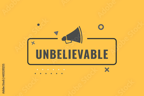 Unbelievable Button. Speech Bubble, Banner Label Unbelievable