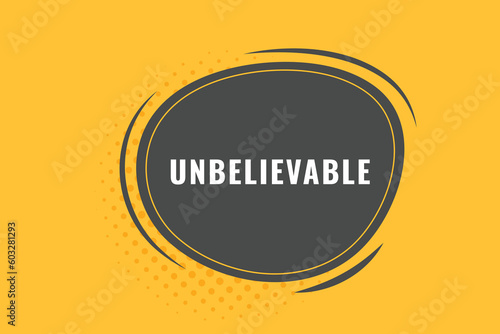 Unbelievable Button. Speech Bubble, Banner Label Unbelievable