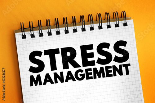 Stress Management - wide spectrum of techniques and psychotherapies aimed at controlling a person's level of stress, text concept on notepad