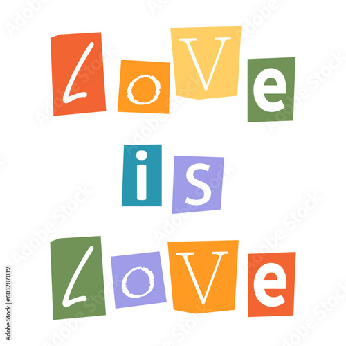 Vector ransom Love is Love phrase in y2k style. LGBT quote Love is Love. Letters cutouts from magazine. LGBT community criminal text. Retro ransom phrase in rainbow colors.