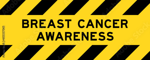 Yellow and black color with line striped label banner with word breast cancer awareness