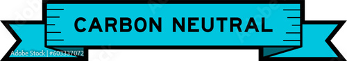Ribbon label banner with word carbon neutral in blue color on white background