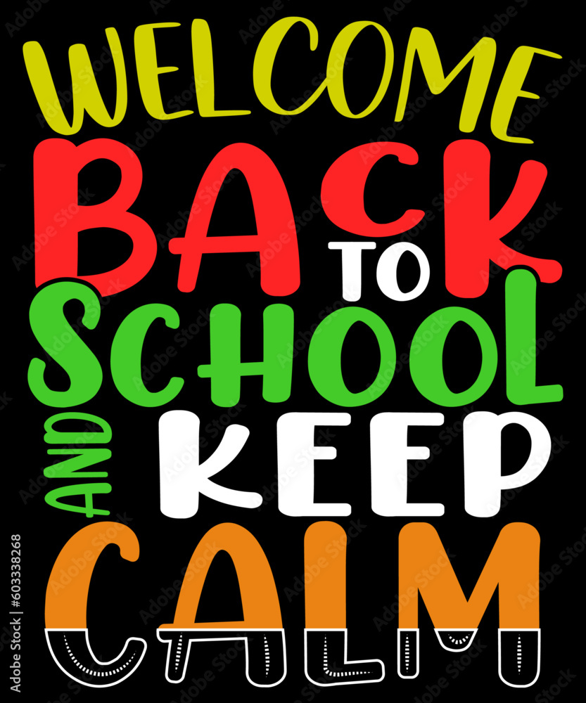 Welcome back to school and keep calm t-shirt design
