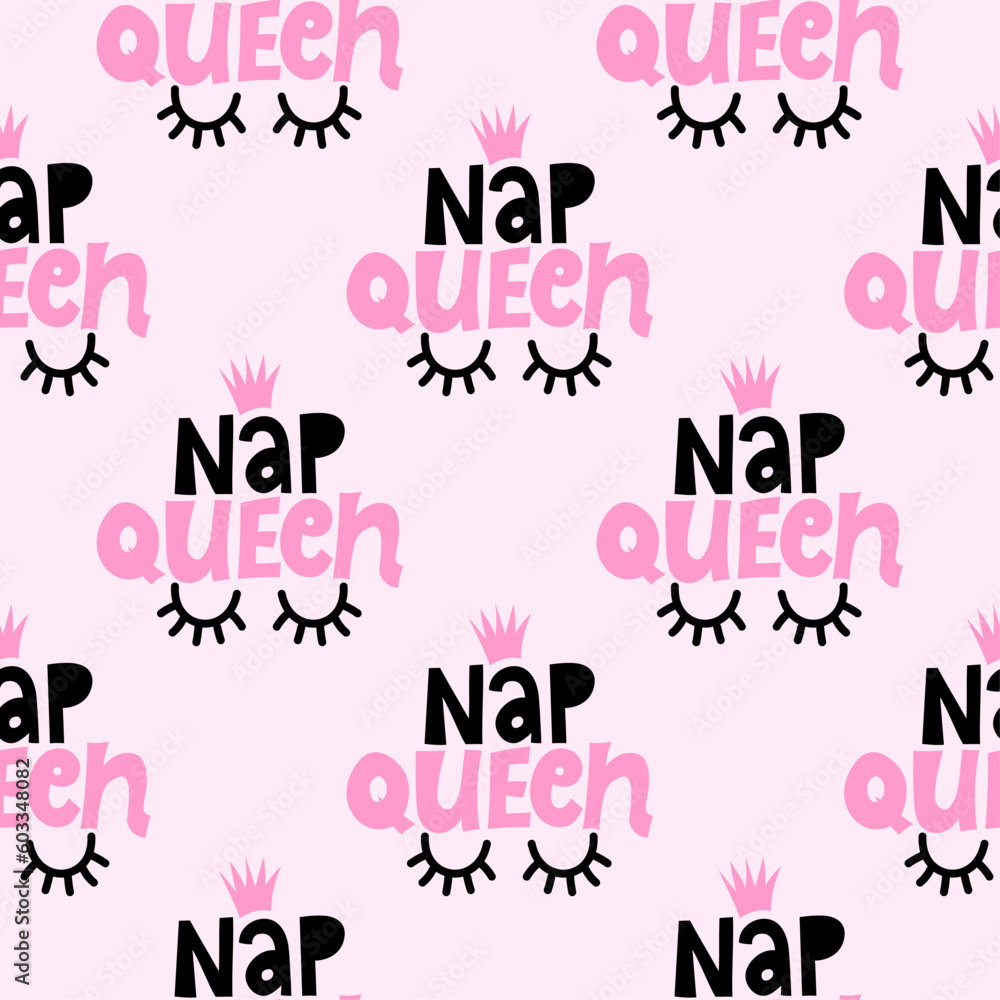 Nap queen text pattern on pink background - funny hand drawn doodle, seamless pattern. sleeping beauty. Cartoon background, texture for bedsheets, pajamas.