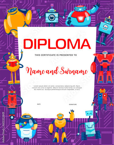 Kids diploma cartoon robot and droid characters. Vector educational, graduation or trophy certificate for robotics, artificial intelligence, machine learning classes. School award frame template