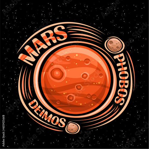 Vector logo for Mars, fantasy cosmo print with planet mars with rotating satellites, planet surface with craters and mountains, decorative orange text mars, phobos and deimos on dark starry background