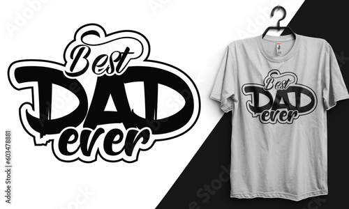 Typography t-shirt design Father's Day " Bast dad ever"