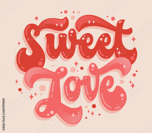 Hand drawn romantic pink colors retro style lettering phrase - Sweet love. Bold typography illustration in 70s groovy style. Isolated valentine themed design element