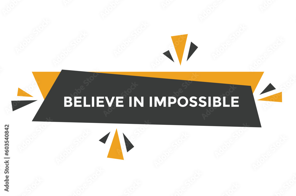 Believe in impossible  button web banner templates. Vector Illustration 