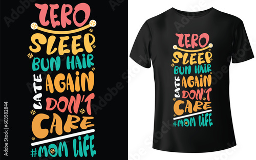 Zero Sleep Bun Hair Late Again Don_t Care Mom Life Typographic Tshirt Design - T-shirt Design For Print Eps Vector