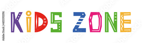 Kids zone. Banner for childrens playroom decoration. Kids zone vector cartoon logo badges. Game room signboard. Child playing zone vector illustration. Playroom area. Baby and kids zone game text.