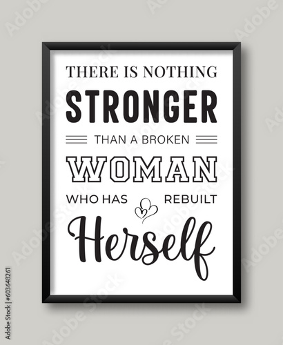 Woman Quote Nothing Stronger Than A Broken Woman Design Concept For Wall Art