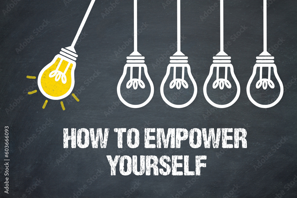 How to empower yourself	
 - obrazy, fototapety, plakaty 