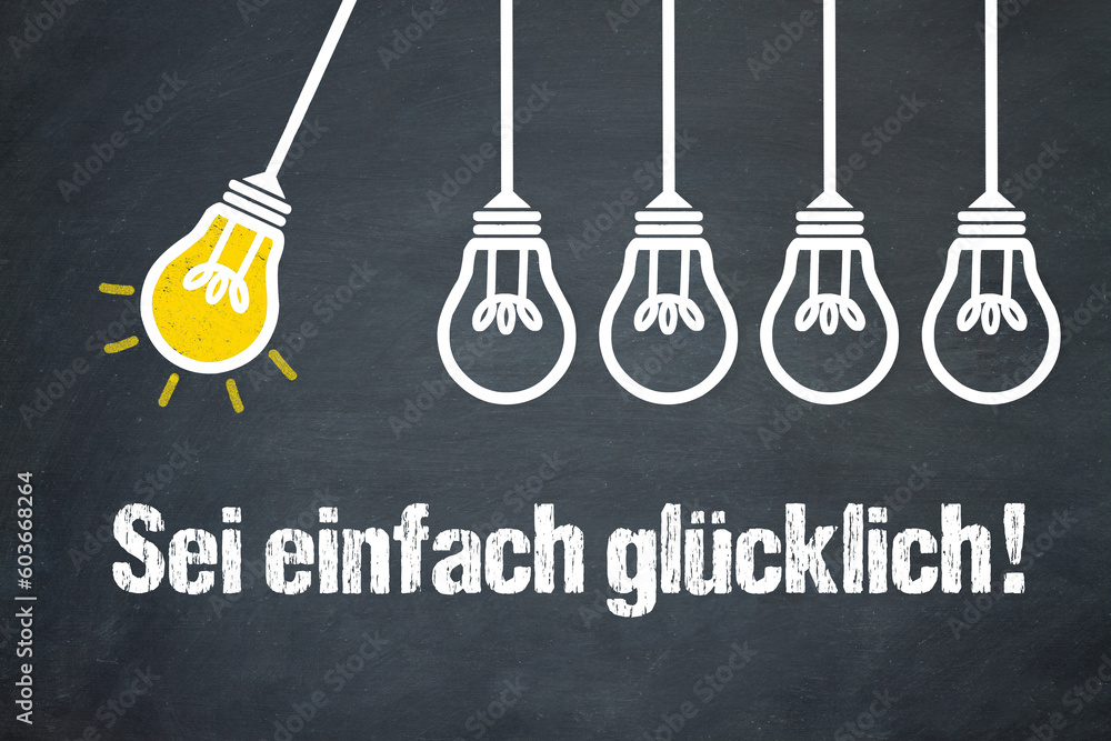 Fototapeta premium Sei einfach glücklich!