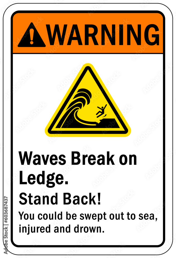 Beach safety warning sign and labels waves break on ledge. Stand back. You could be swept out to sea, injured and drown. Beach safety warning sign and labels waves break on ledge. Stand back. You could be swept out to sea, injured and drown.