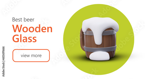 Best tableware for draft beer. 3D objects in cartoon style. Color template for advertising, web design. Mug with foamy beer on green background. Button view more