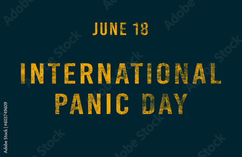 Happy International Panic Day, June 18. Calendar of June Text Effect, design © Rehmat