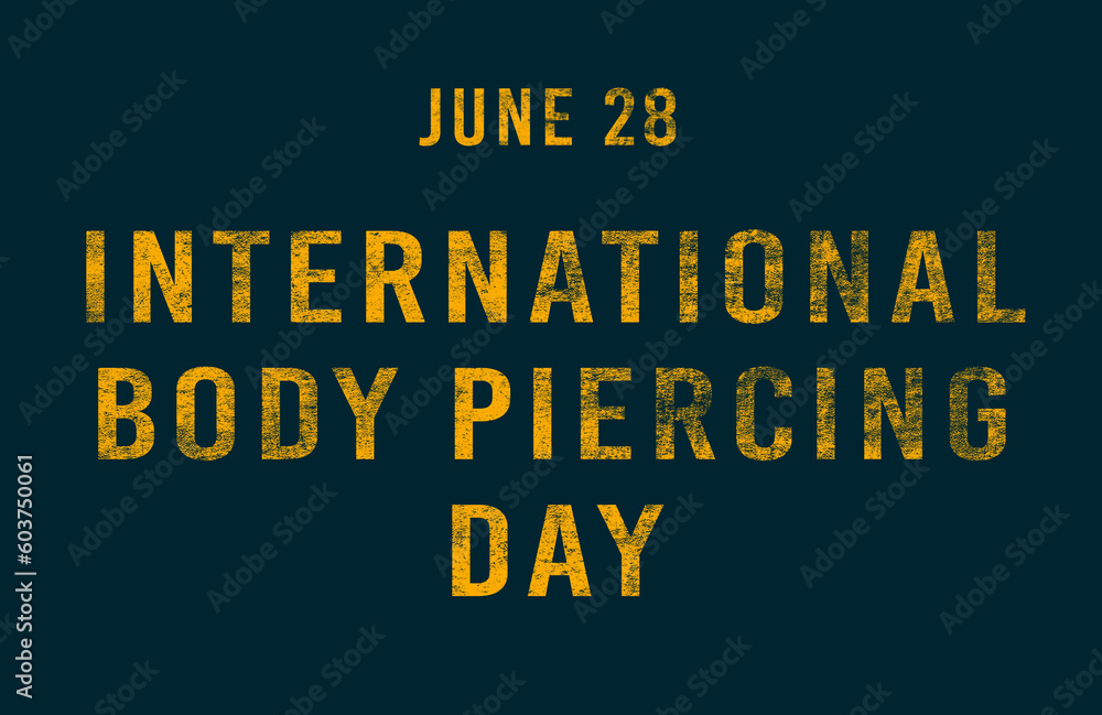 Happy International Body Piercing Day, June 28. Calendar of June Text Effect, design