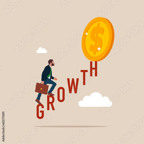 Businessman climbs the ladder consisting of large letters growth. Get rich fast or strategy to achieve target. Modern flat vector illustration.