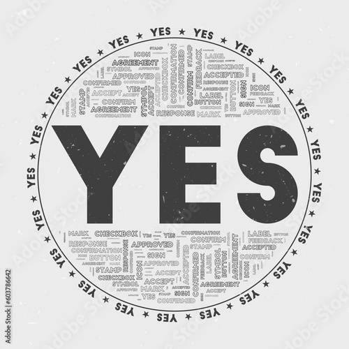 Yes - round badge. Text yes with keywords word clouds and circular text. Tamahagane color theme and grunge texture. Amazing vector illustration.